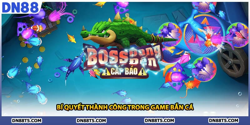 Bí quyết thành công trong game bắn cá